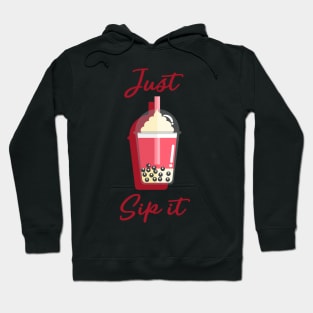 Just Sip It Hoodie